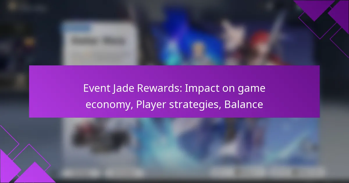 Event Jade Rewards: Impact on game economy, Player strategies, Balance
