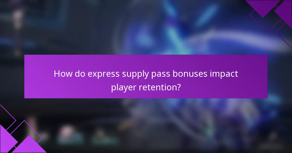 How do express supply pass bonuses impact player retention?