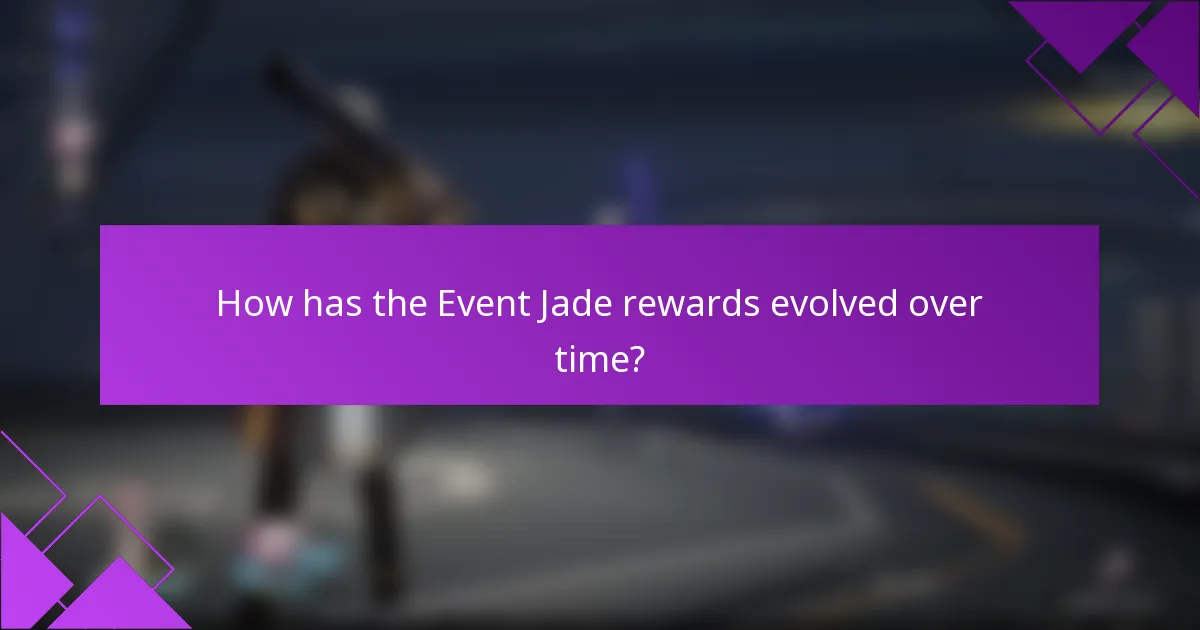 How has the Event Jade rewards evolved over time?