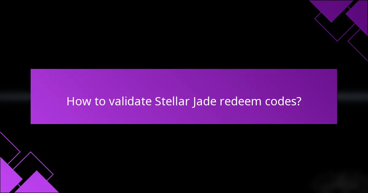 How to validate Stellar Jade redeem codes?