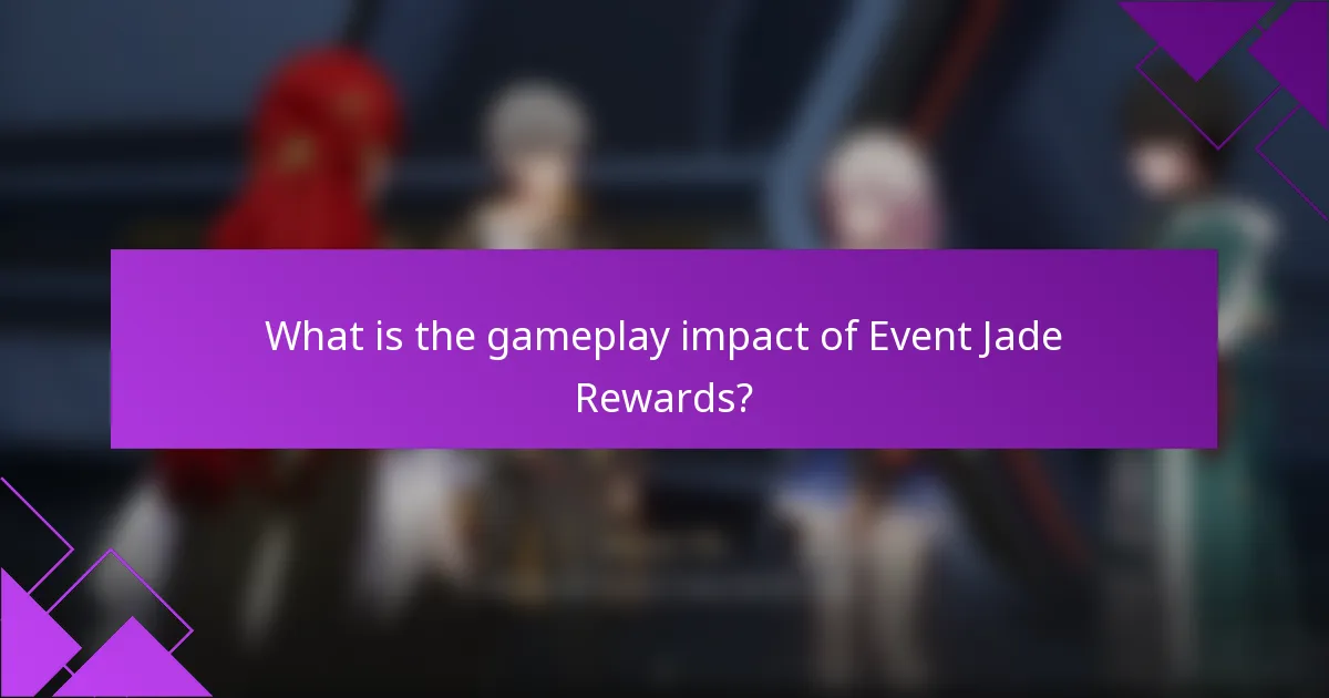 What is the gameplay impact of Event Jade Rewards?