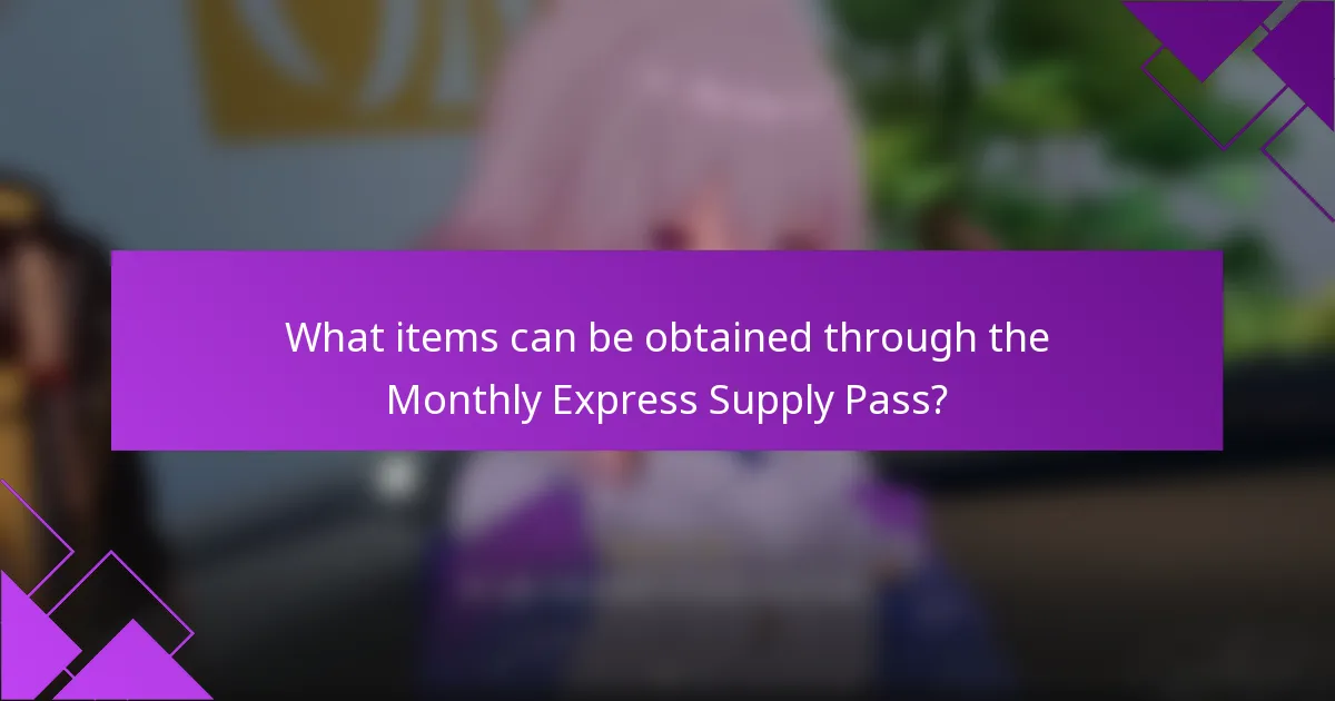 What items can be obtained through the Monthly Express Supply Pass?
