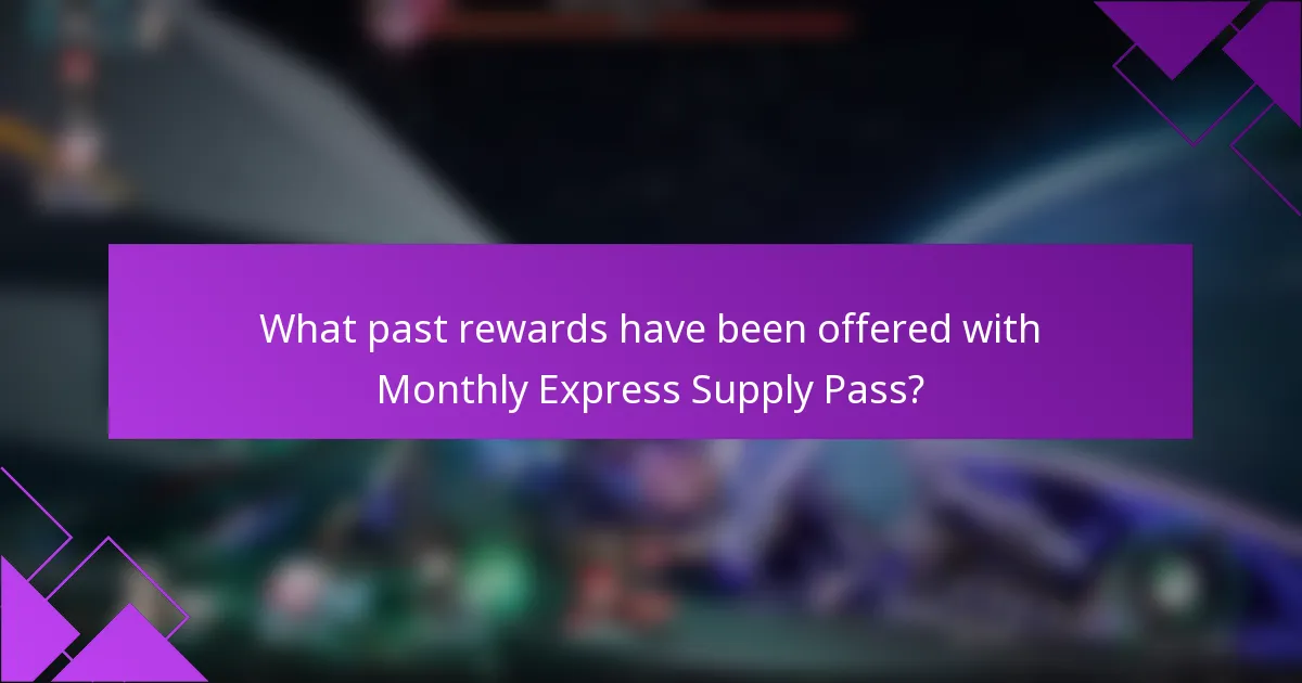 What past rewards have been offered with Monthly Express Supply Pass?