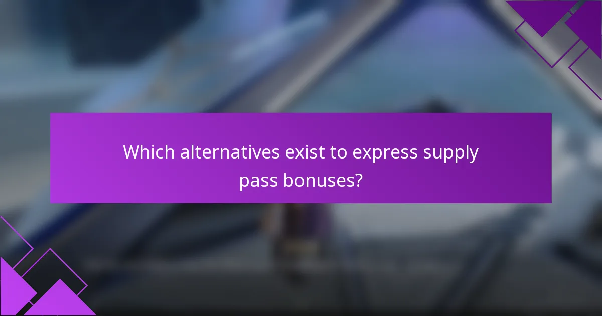 Which alternatives exist to express supply pass bonuses?
