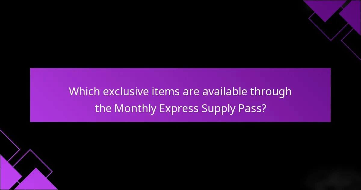 Which exclusive items are available through the Monthly Express Supply Pass?