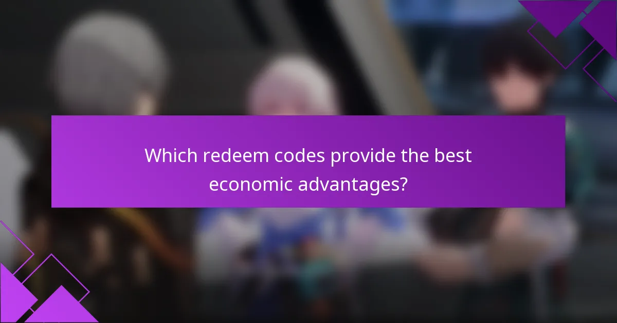 Which redeem codes provide the best economic advantages?